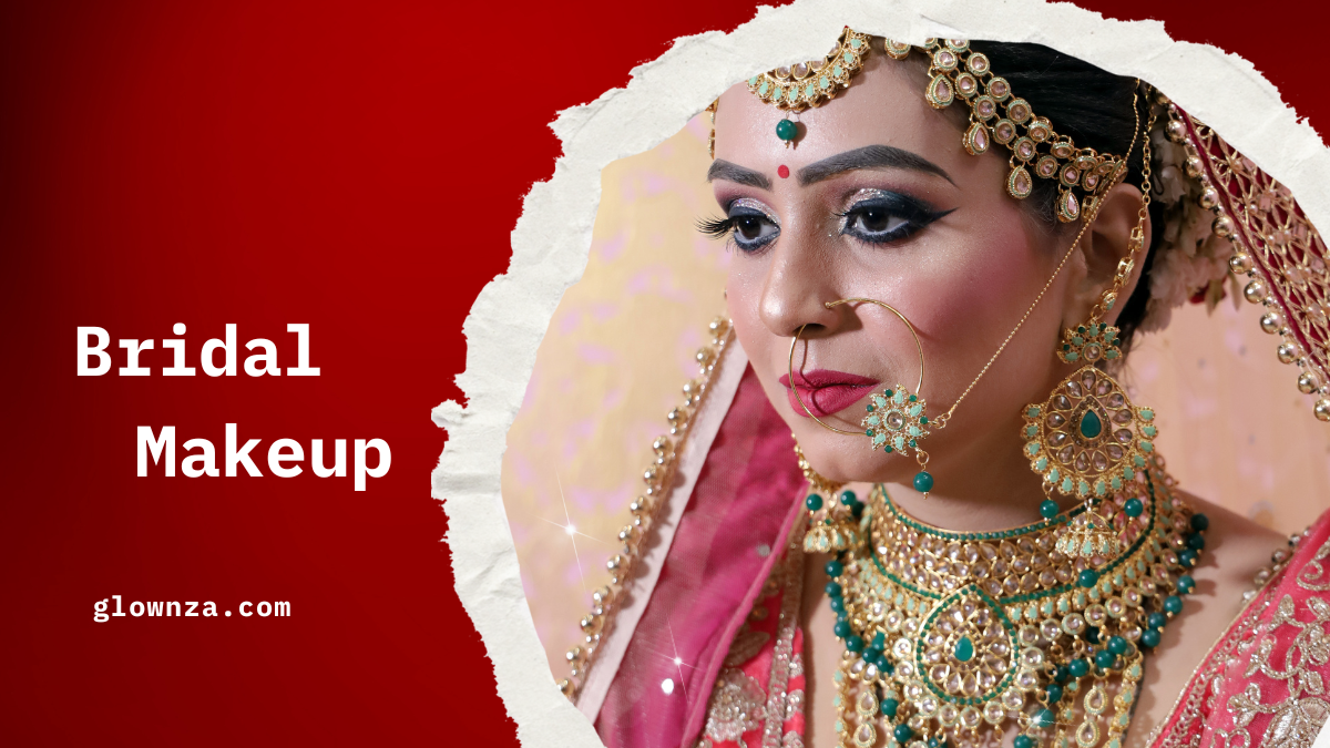 What is Bridal Makeup? A Complete Guide for the Perfect Wedding Look
