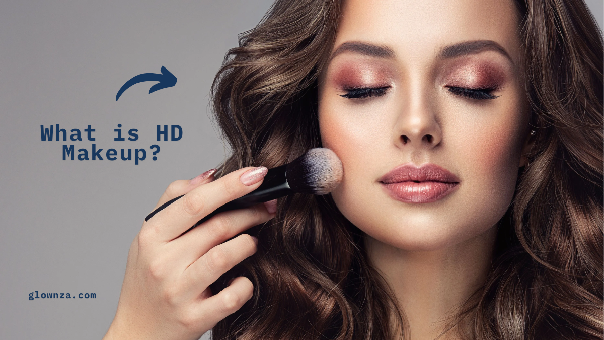 What is HD Makeup? A Simple Guide to Getting That Flawless Look