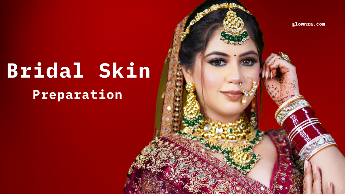 Bridal Skin Preparation: How to Get Your Skin Ready for Makeup
